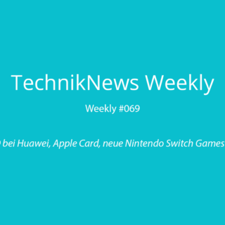 TechnikNews Weekly #069