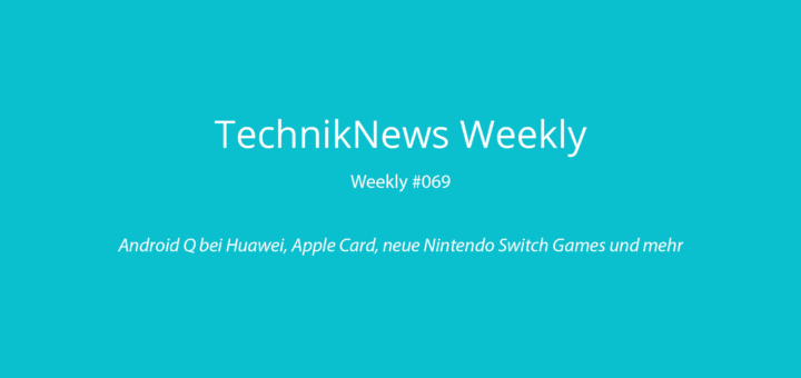 TechnikNews Weekly #069