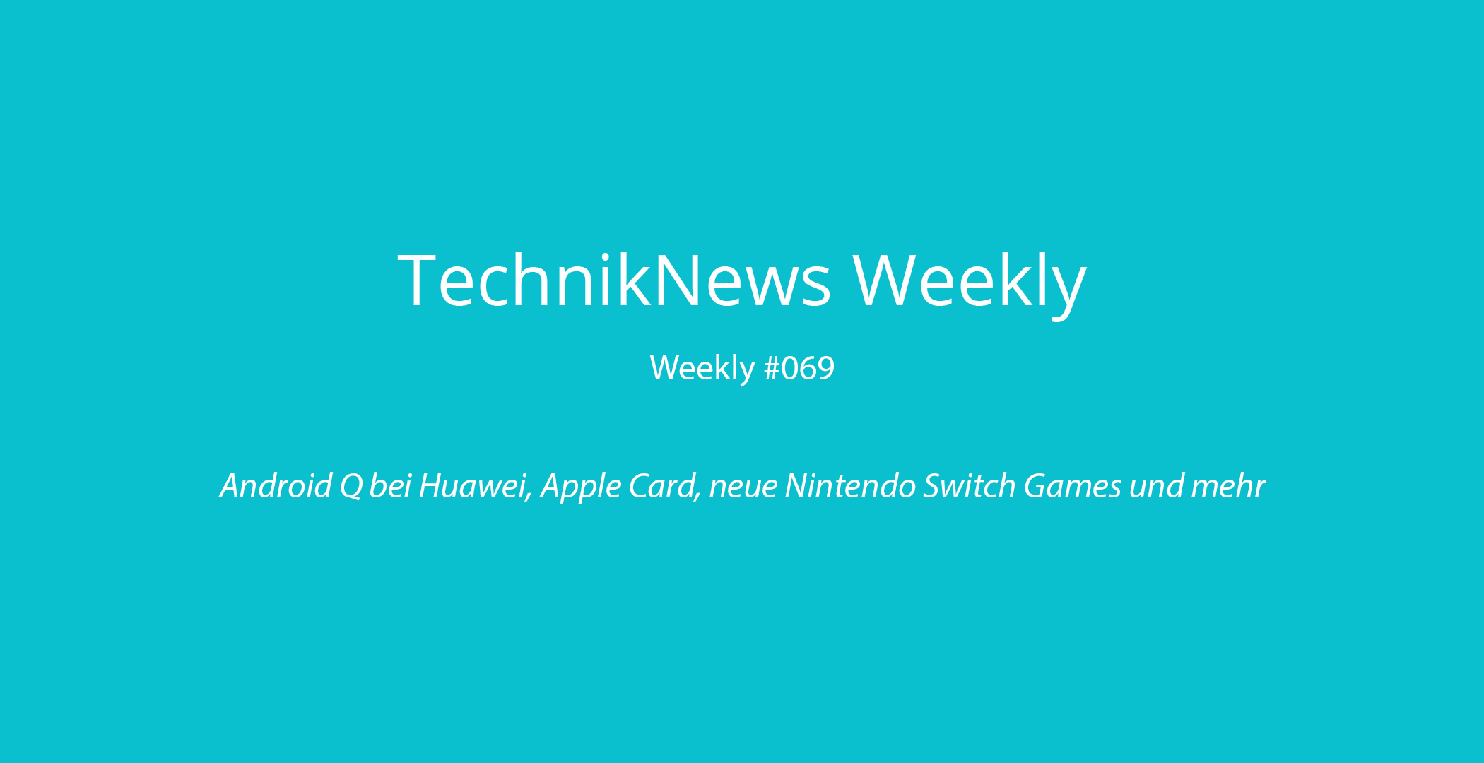 TechnikNews Weekly # 069