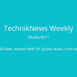 TechnikNews Weekly 071
