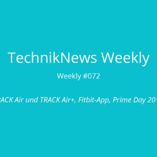 TechnikNews Weekly 072