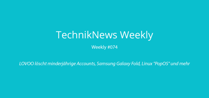 TechnikNews Weekly #074