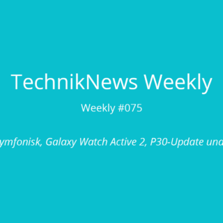 TechnikNews Weekly 075