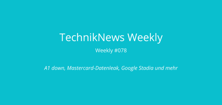 TechnikNews Weekly #078