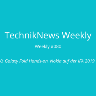 TechnikNews Weekly #080