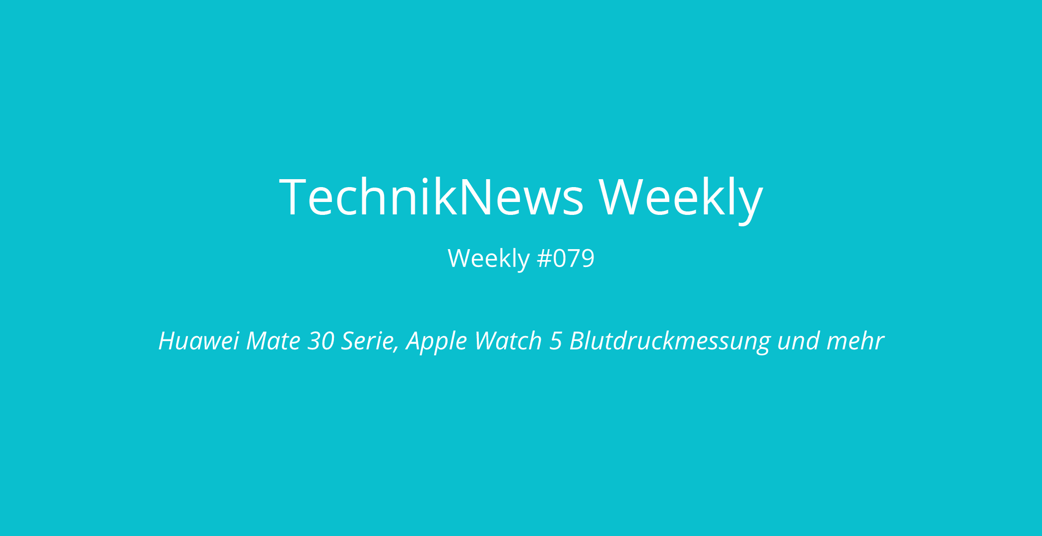 TechnikNews Weekly #079