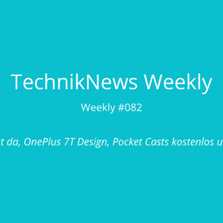 TechnikNews Weekly #082