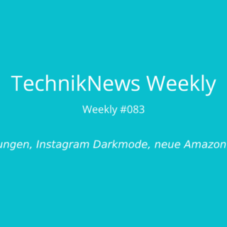 TechnikNews Weekly # 083
