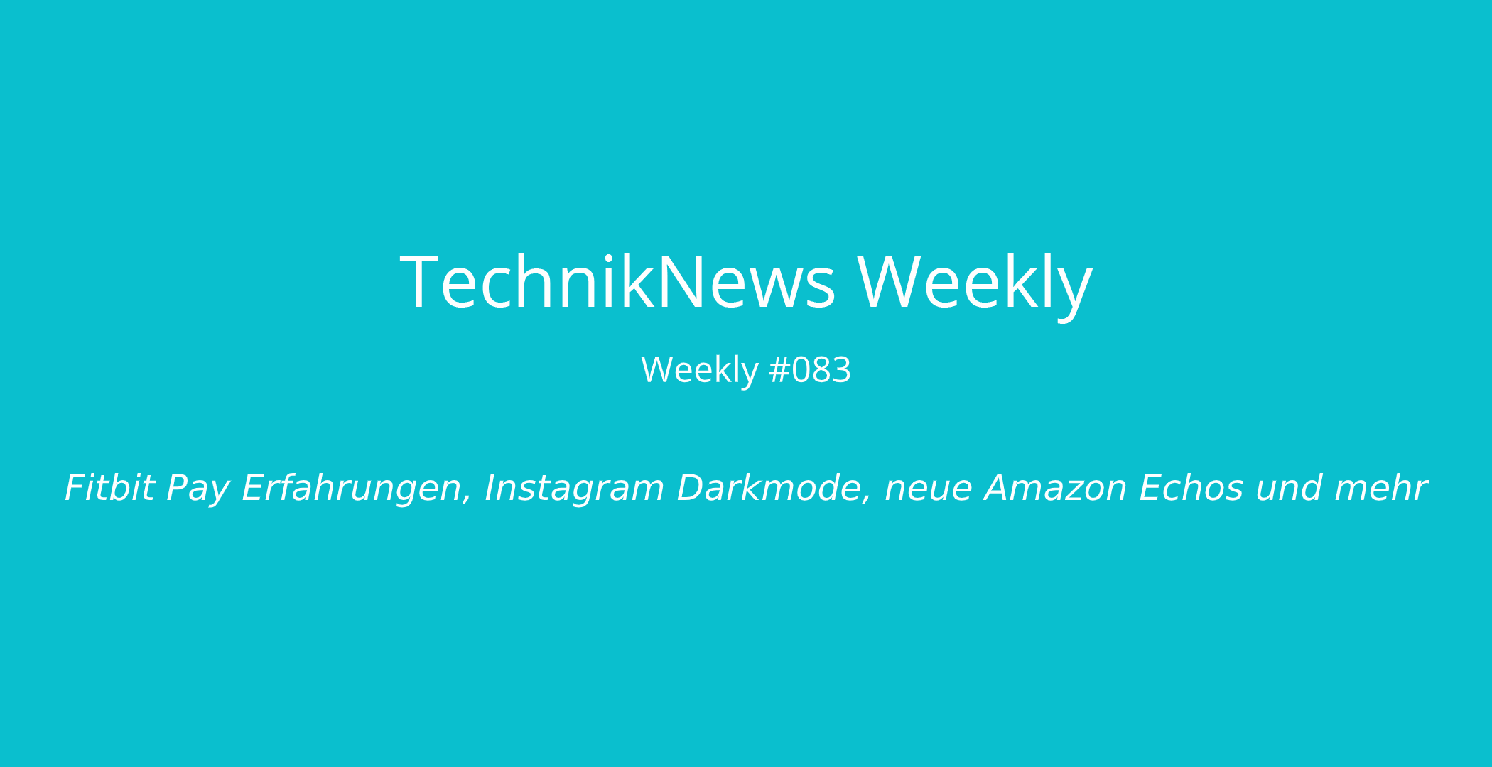 TechnikNews Weekly # 083