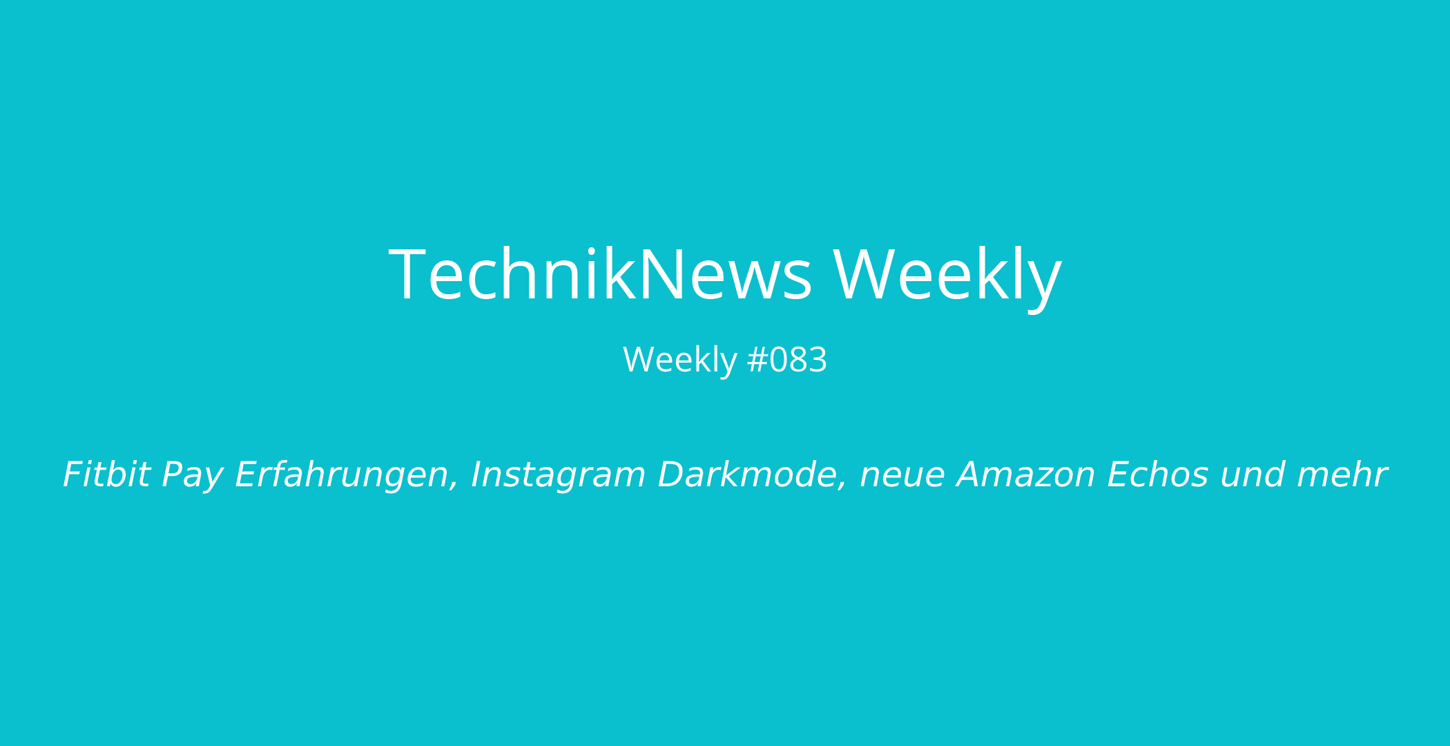 TechnikNews Weekly #083