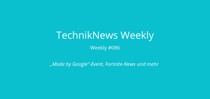 TechnikNews Weekly 086