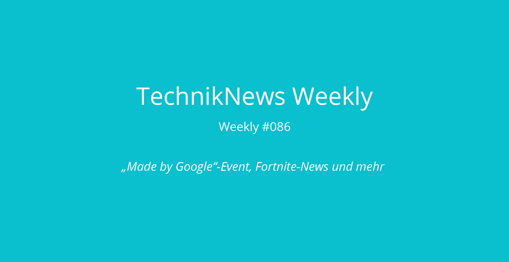 TechnikNews Weekly 086