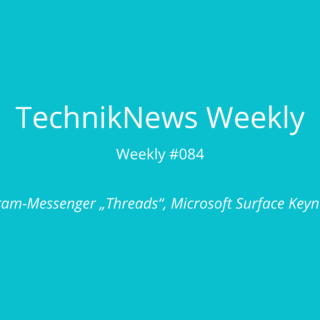 TechnikNews Weekly #084