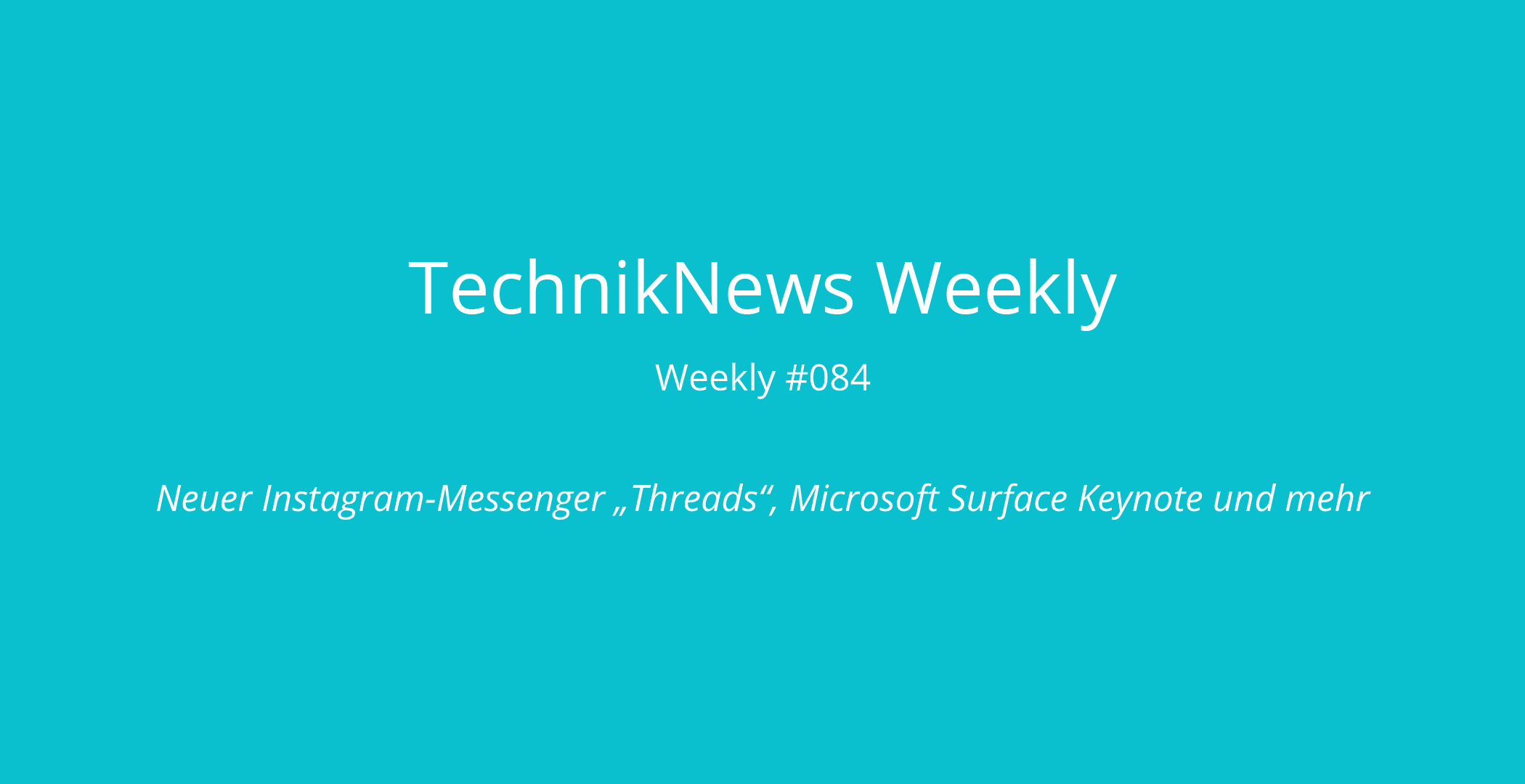TechnikNews Weekly # 084