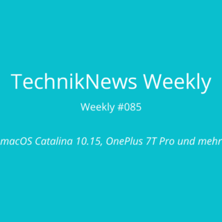 TechnikNews Weekly #085