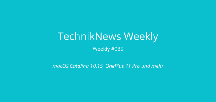 TechnikNews Weekly #085