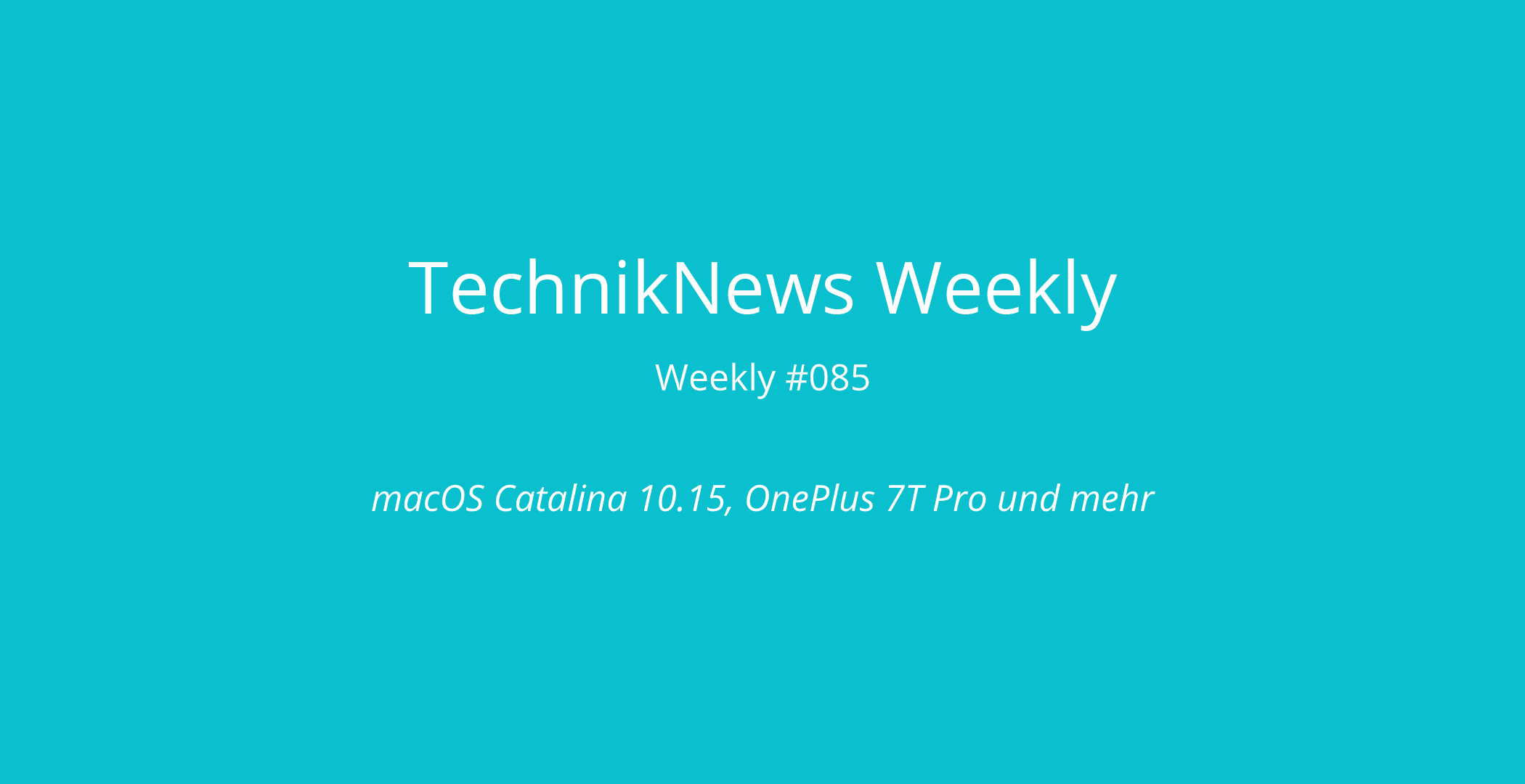 TechnikNews Weekly #085
