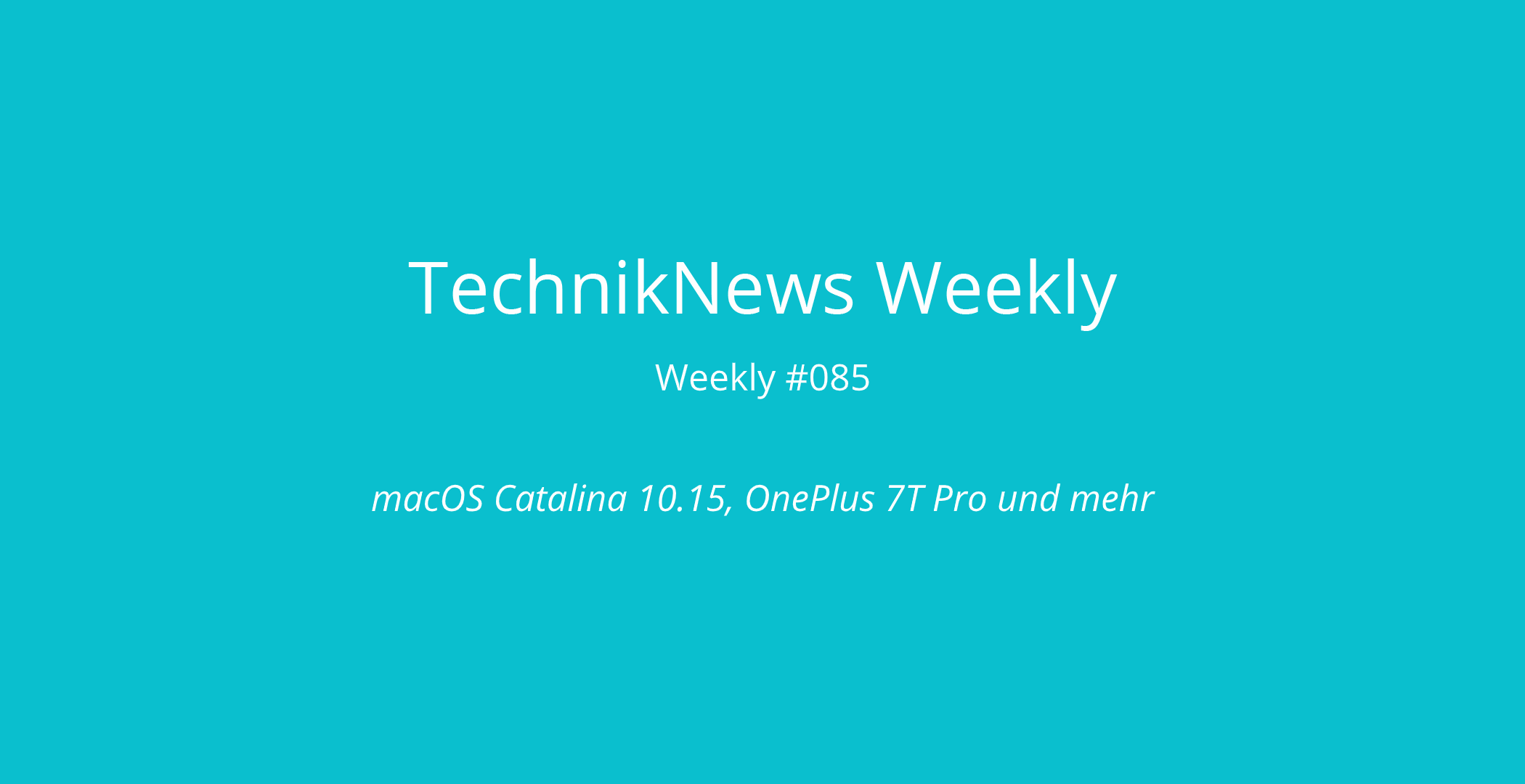 TechnikNews Weekly # 085