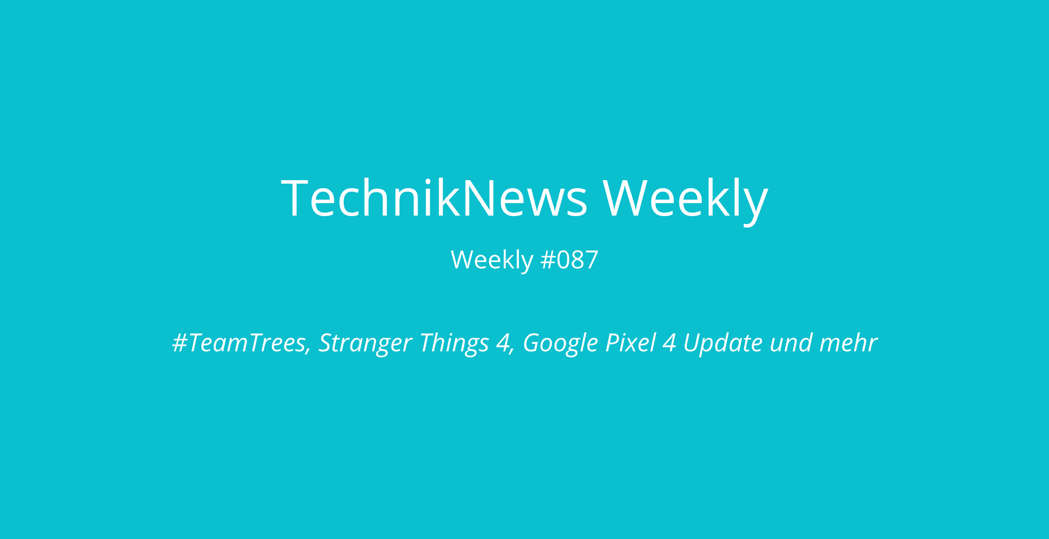 TechnikNews Weekly # 087