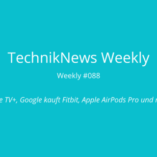 TechnikNews Weekly 088