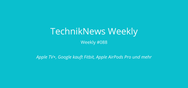 TechnikNews Weekly 088