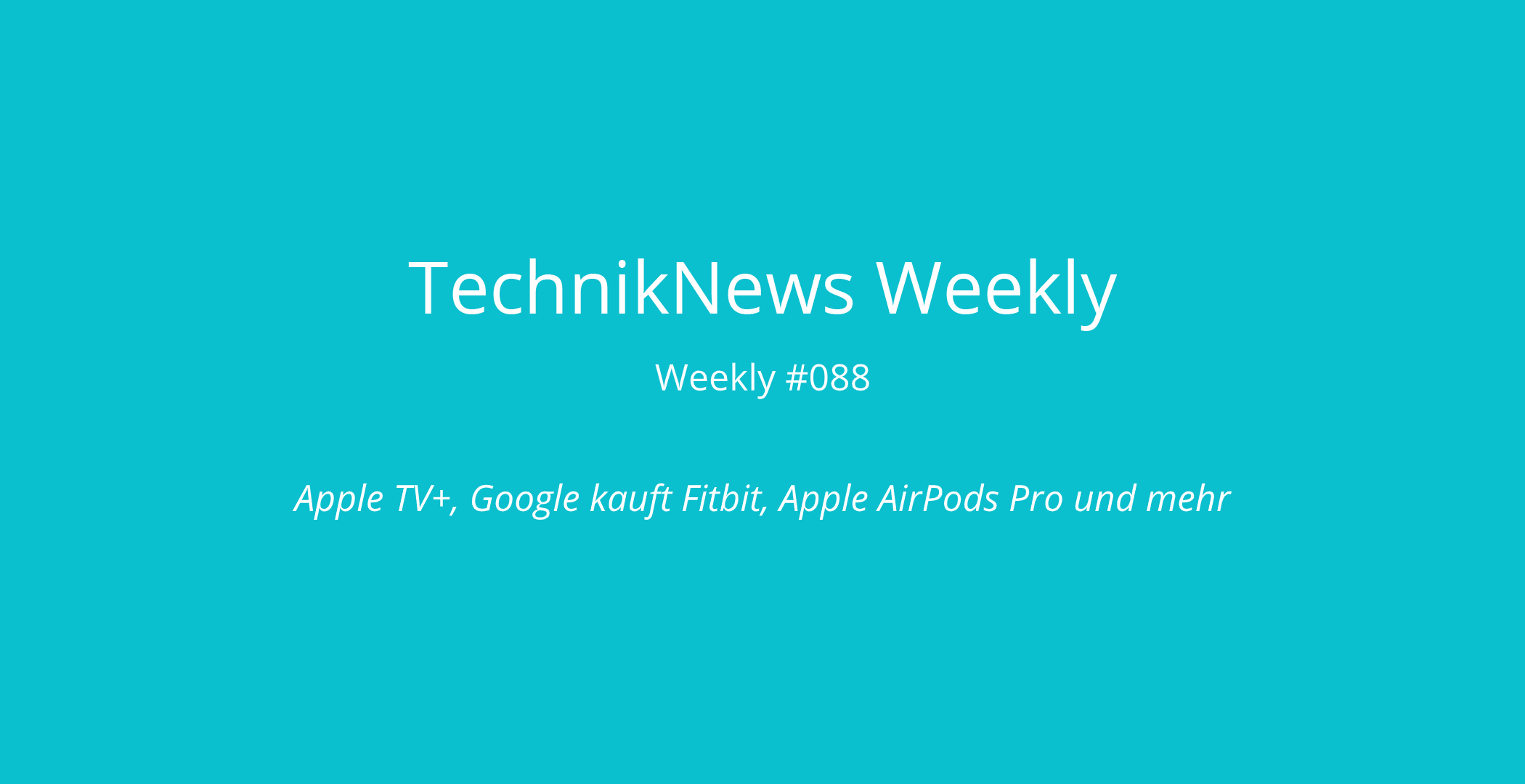 TechnikNews Weekly 088