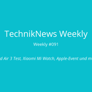 TechnikNews Weekly 091
