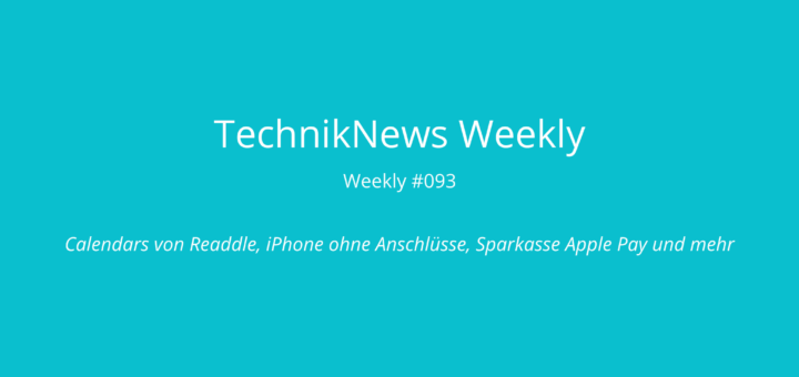 TechnikNews Weekly 093