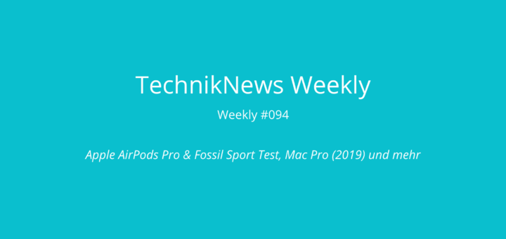 TechnikNews Weekly 094