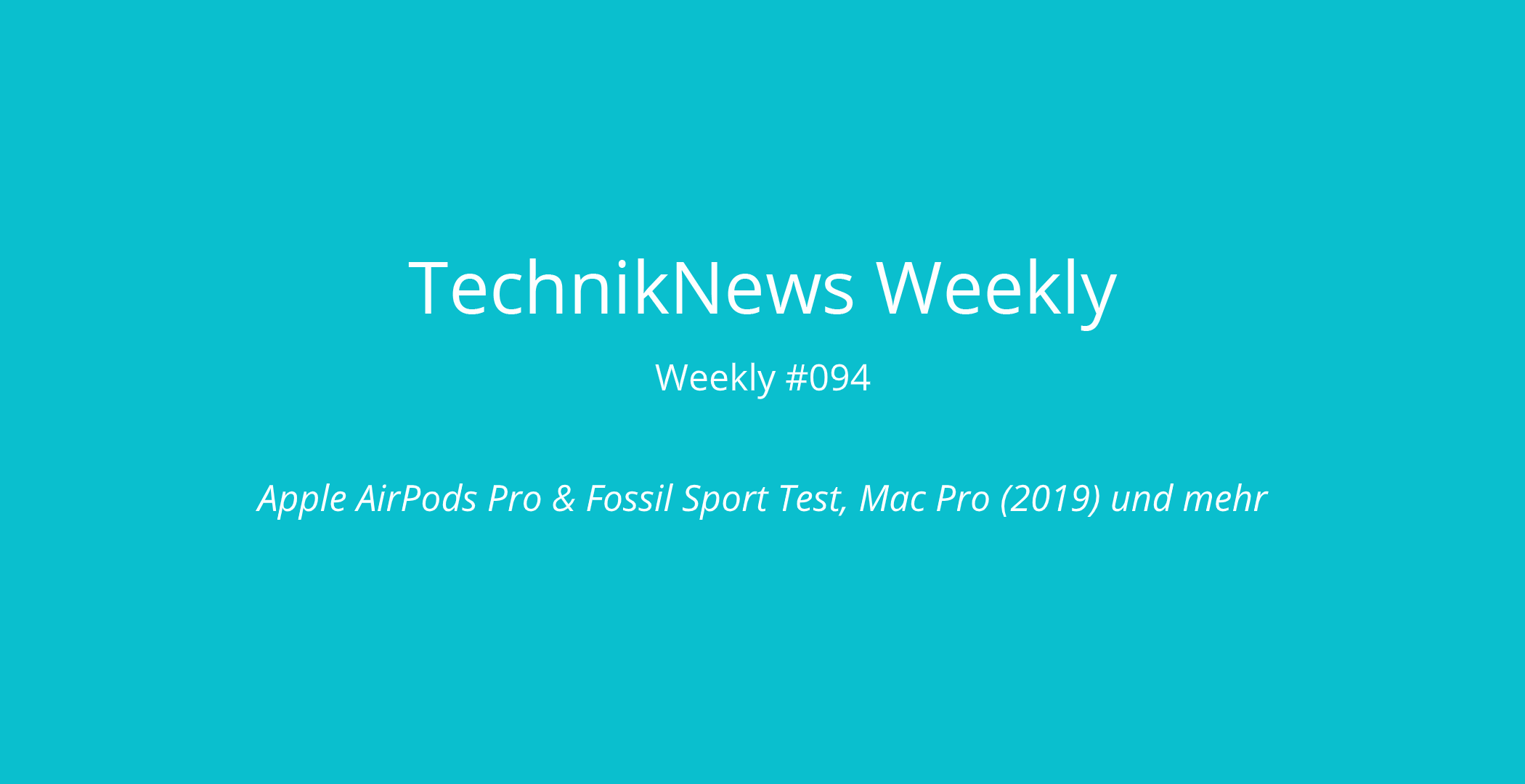 TechnikNews Weekly 094