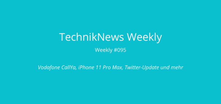 TechnikNews Weekly 095