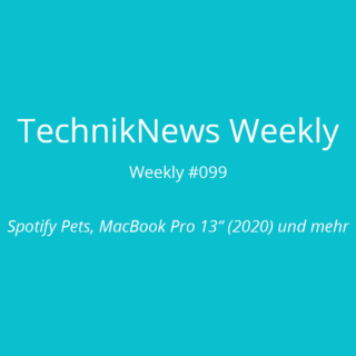 TechnikNews Weekly 099