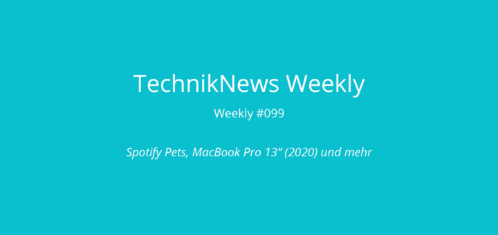 TechnikNews Weekly 099