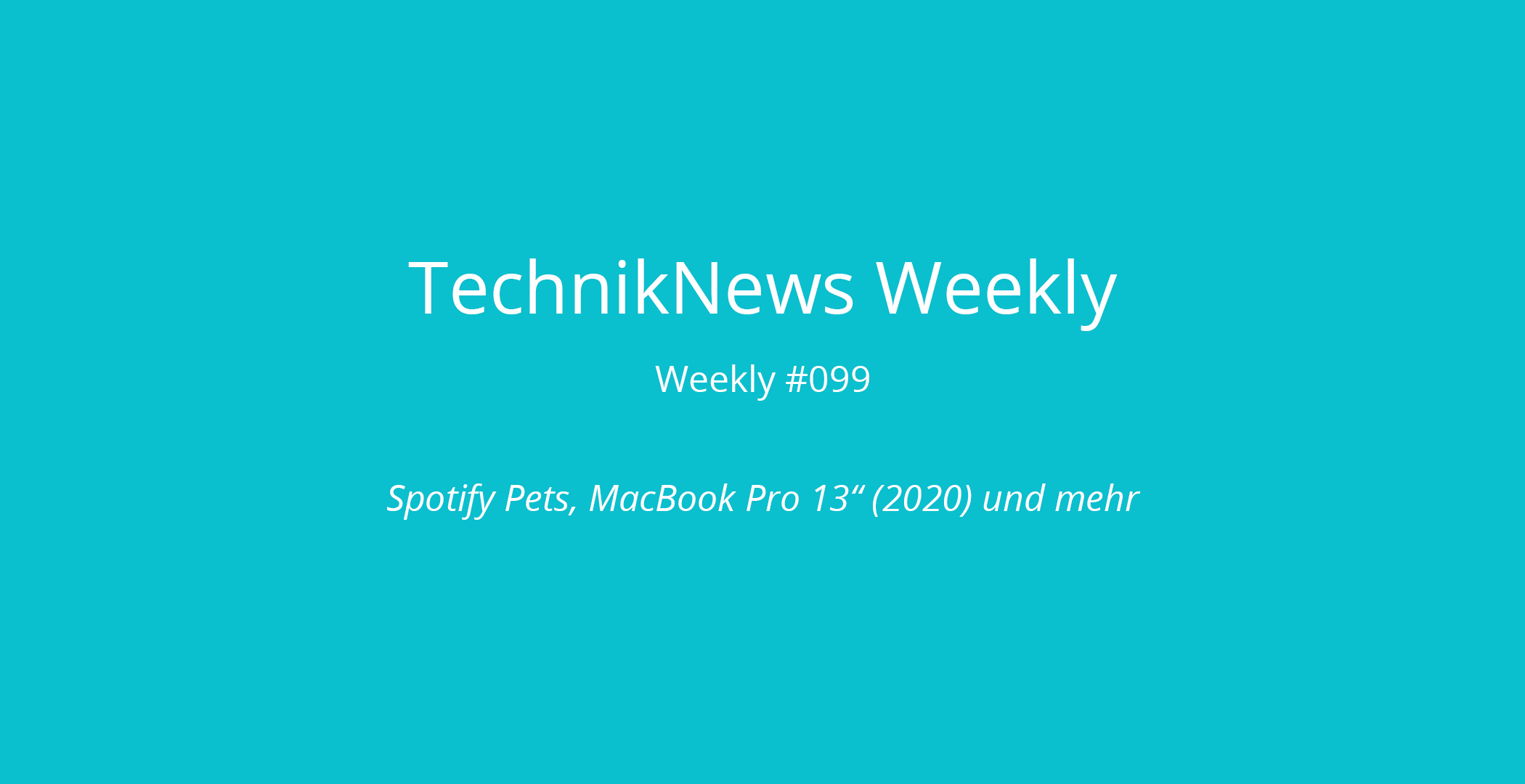 TechnikNews Weekly 099