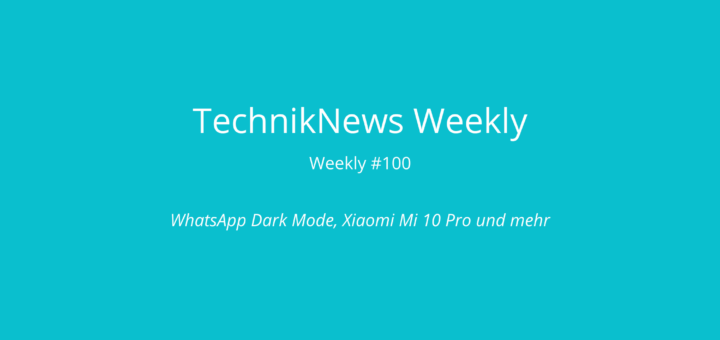 TechnikNews Weekly 100