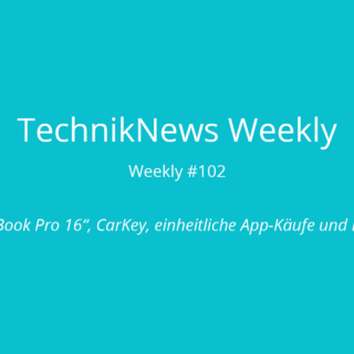 TechnikNews Weekly 102
