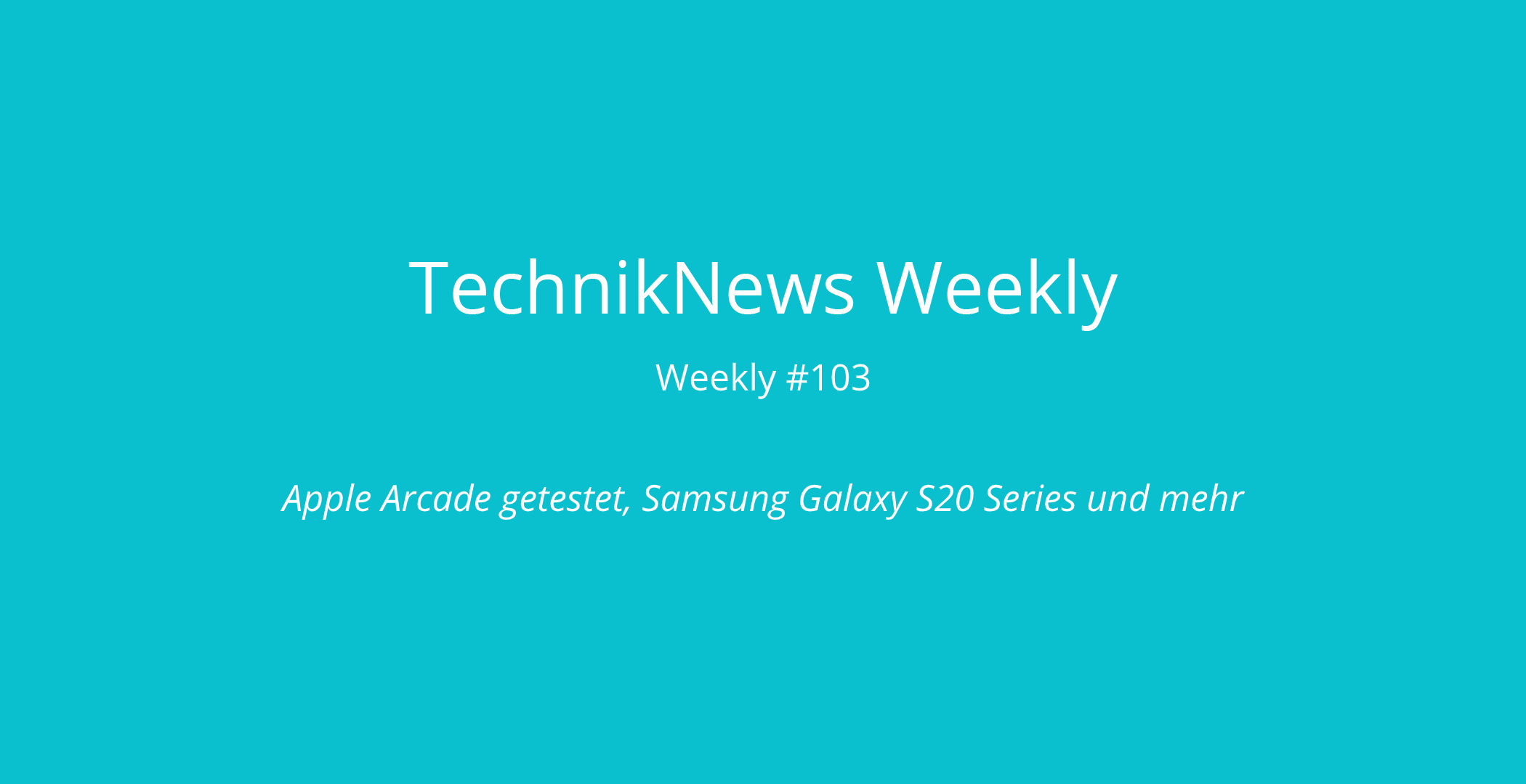 TechnikNews Weekly 103