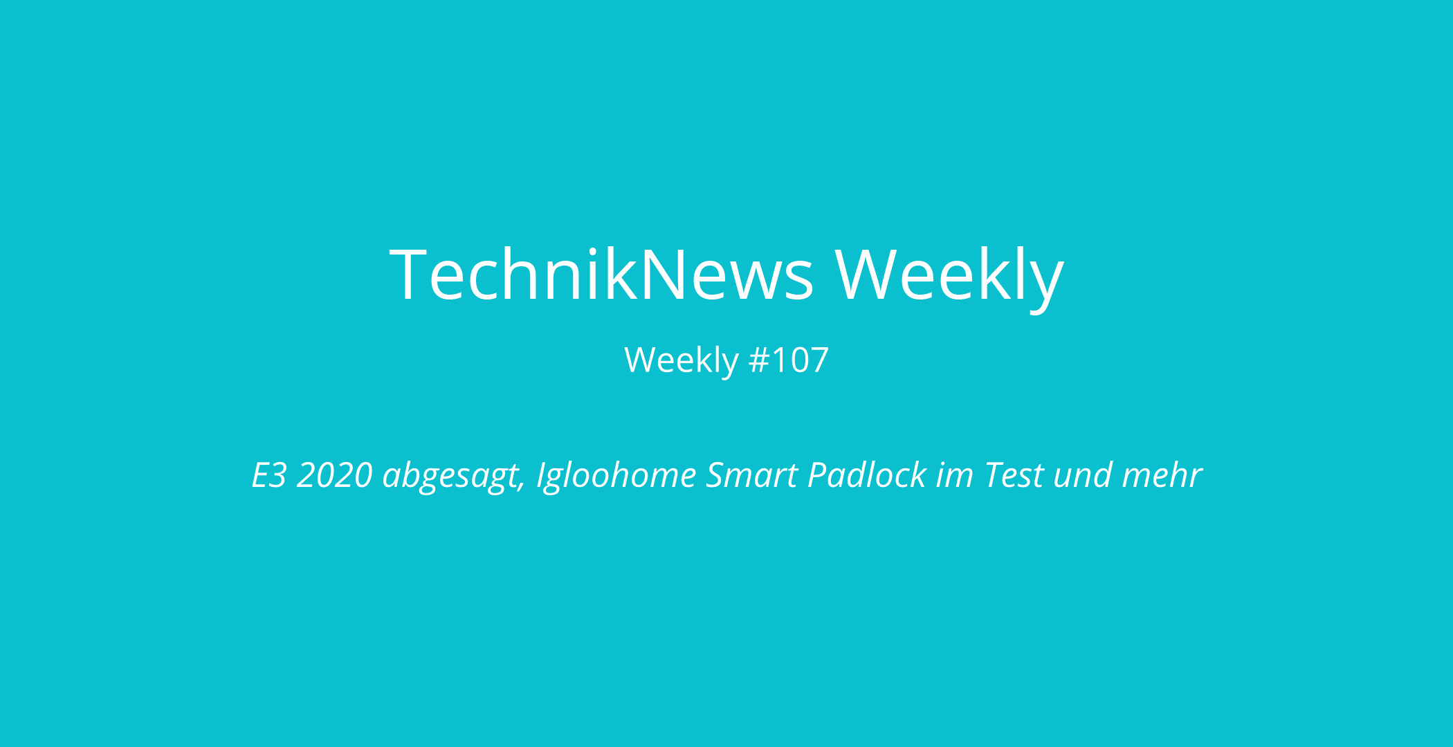 TechnikNews Weekly 107