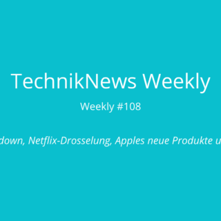 TechnikNews Weekly 108