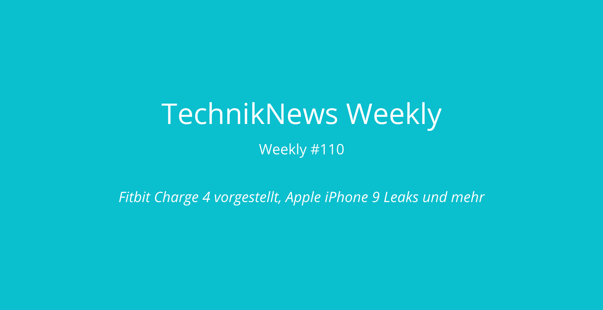 TechnikNews Weekly 110