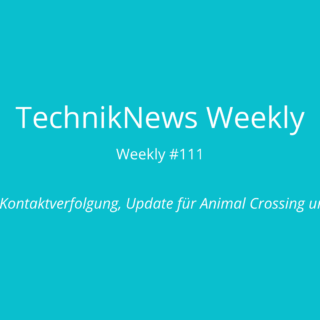 TechnikNews Weekly 111