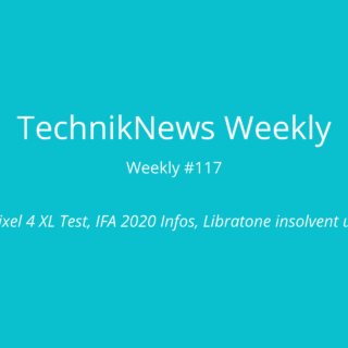 TechnikNews Weekly 117