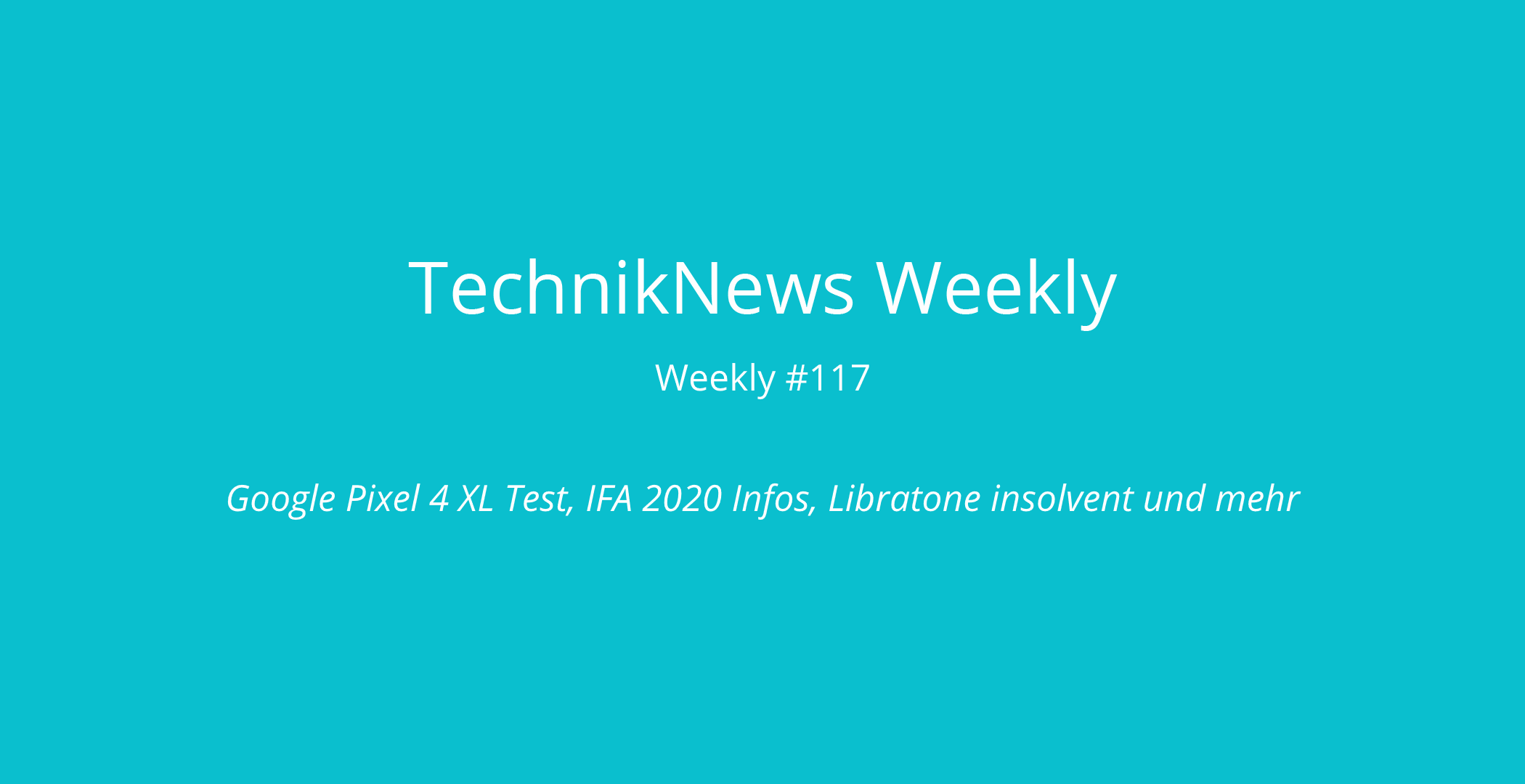 TechnikNews Weekly 117