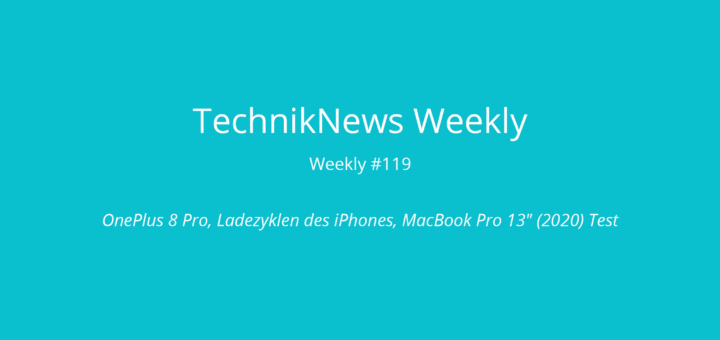TechnikNews Weekly #119