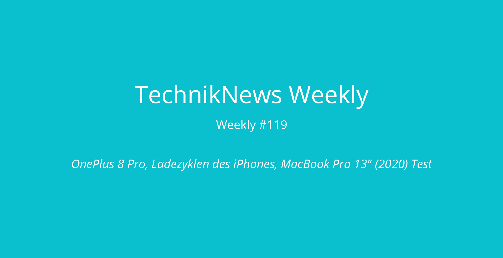 TechnikNews Weekly # 119