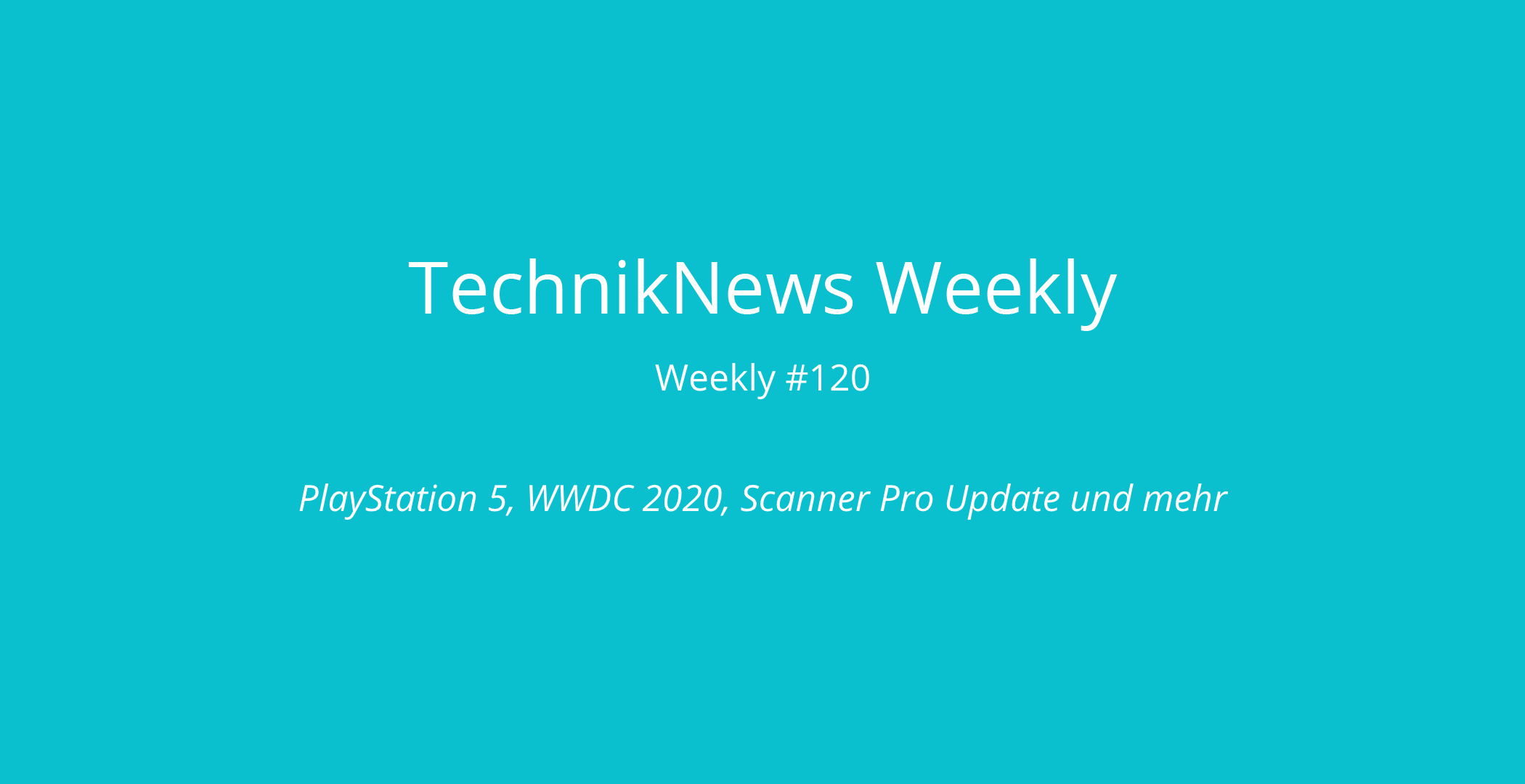 TechnikNews Weekly 120
