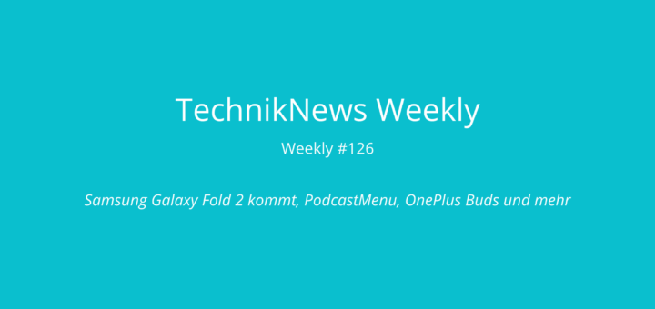 TechnikNews Weekly 126