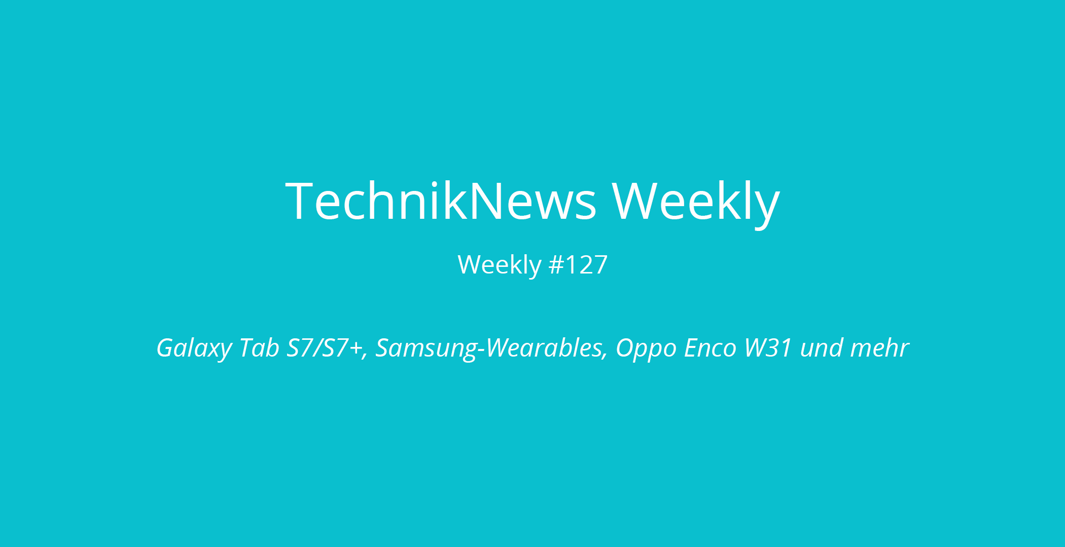 TechnikNews Weekly 127