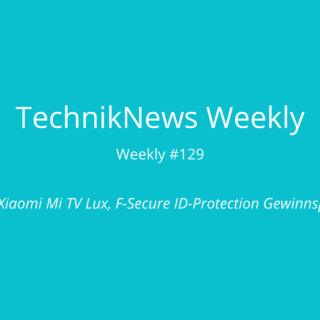 TechnikNews Weekly 129