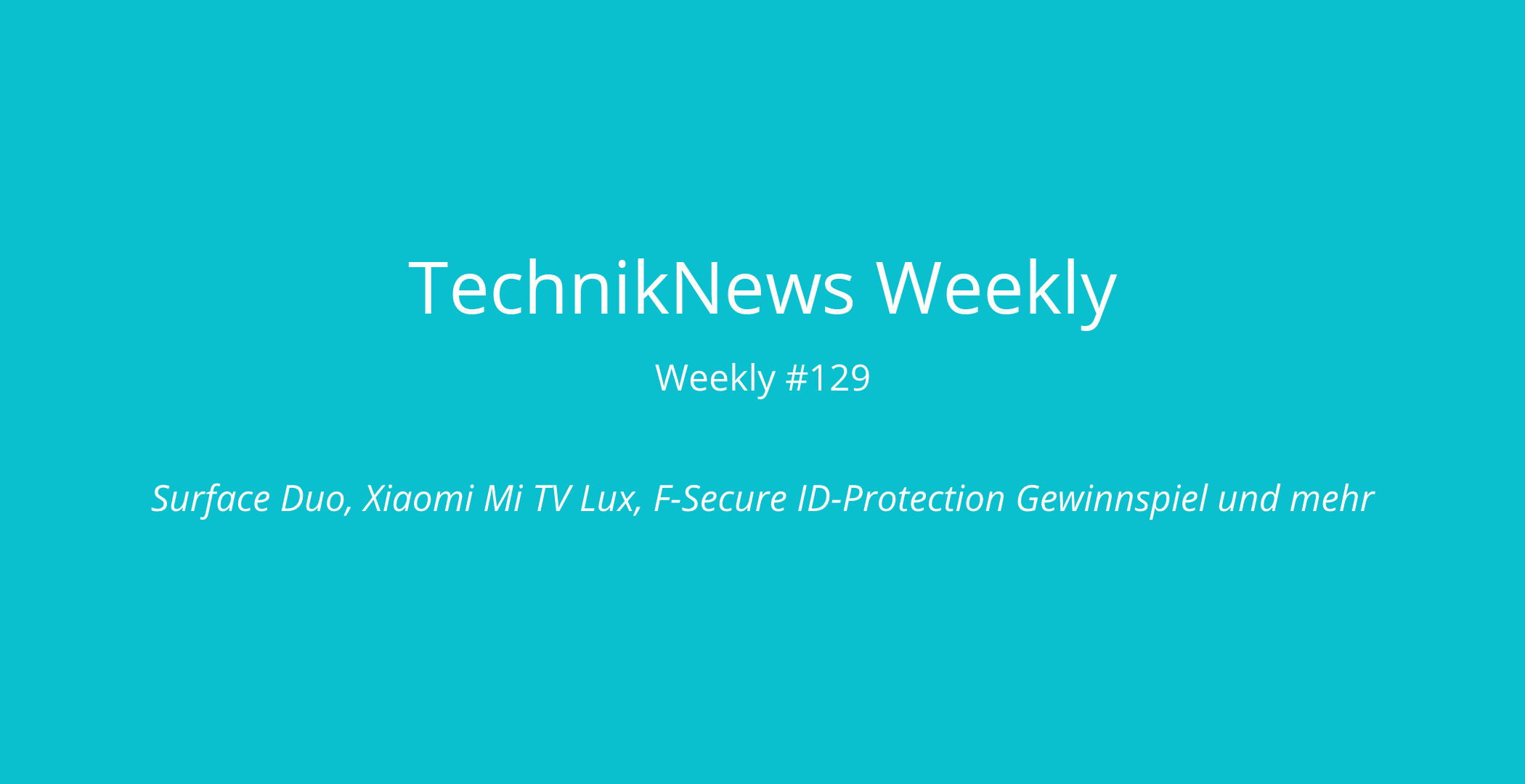 TechnikNews Weekly 129